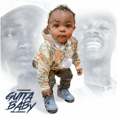 Foogiano – Gutta Baby Reloaded