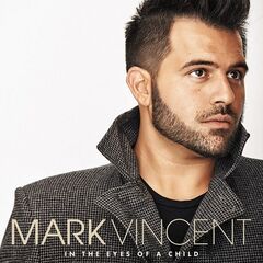 Mark Vincent – In The Eyes Of A Child