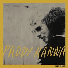 Paddy Hanna – Imagine I’m Hoping