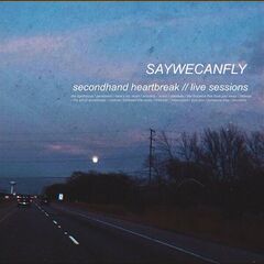 Saywecanfly – Secondhand Heartbreak