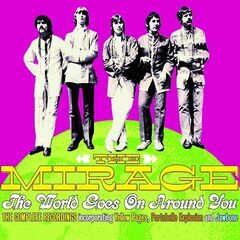 The Mirage – The World Goes On Around You The Complete Recordings