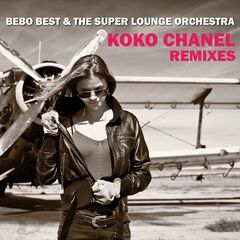 Bebo Best & The Super Lounge Orchestra – Koko Chanel Remixes