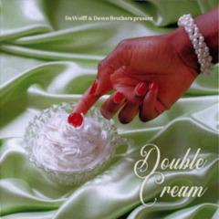 Dewolff And Dawn Brothers – Double Cream