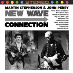 Martin Stephenson – New Wave Connection