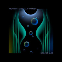 Robert Slap - Crystal Chamber