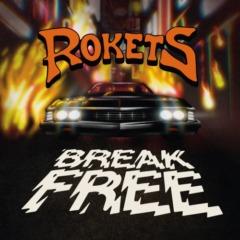 Rokets – Break Free