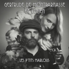 Gertrude de Montparnasse et Lucien - Les P'tits Marlous
