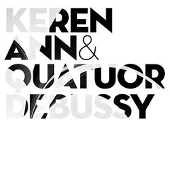 Keren Ann & Quatuor Debussy – Keren Ann & Quatuor Debussy