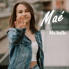 Mae - Ma bulle