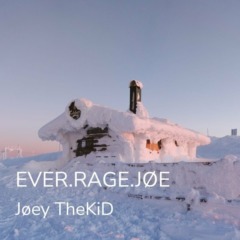 Joey TheKiD - Ever.rage.jøe