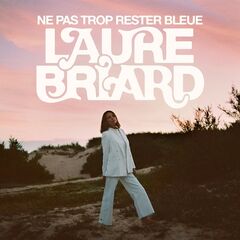 Laure Briard – Ne Pas Trop Rester Bleue