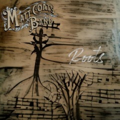 Matt Coats Band - Roots