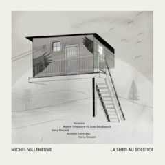 Michel Villeneuve - La Shed au Solstice