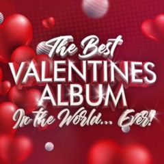 The Best Valentines Album In The World...Ever! 2023