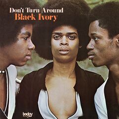 Black Ivory – Don’t Turn Around