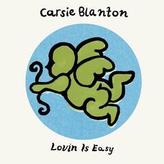 Carsie Blanton – Lovin’ Is Easy