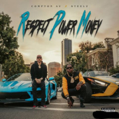 Compton Av & Steelz – Rpm [Respect, Power, Money]