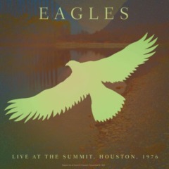 Eagles - Live At The Summit, Houston, 1976