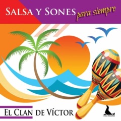 El Clan De Victor - Salsa y Sones para Siempre