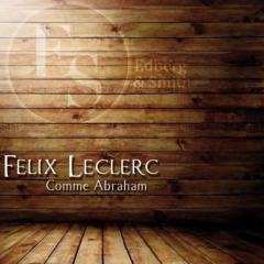 Félix Leclerc - Comme Abraham