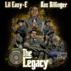 Lil Eazy-E & Daz Dillinger – The Legacy