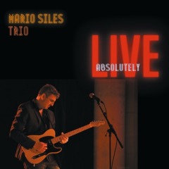 Mario Siles Trío - Absolutely Live