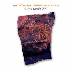 Mike Keneally – The Thing That Knowledge Can’t Eat