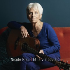 Nicole Rieu - Et la vie coulait