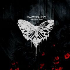 Saywecanfly – Beneath The Roses