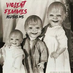 Violent Femmes – Believe Me [Live 1993]