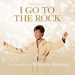 Whitney Houston – I Go To The Rock: The Gospel Music Of Whitney Houston