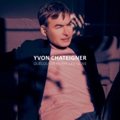Yvon Chateigner - Quelqu'un parmi les gens
