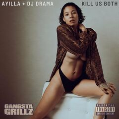 Ayilla & Dj Drama – Kill Us Both Gangsta Grillz
