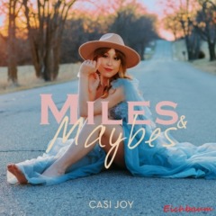 Casi Joy - Miles & Maybes