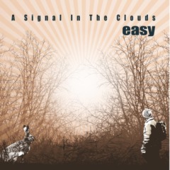 Easy – A Signal In The Clouds
