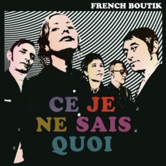 French Boutik - Ce Je Ne Sais Quoi