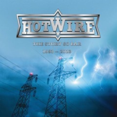Hotwire – The Story So Far 1993-2023
