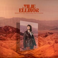 Julie Ellinor – Reality’s Got Nothing On Illusion