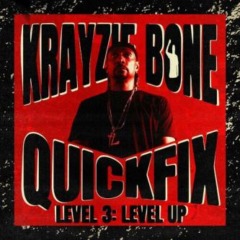 Krayzie Bone – Quickfix Level 3 Level Up