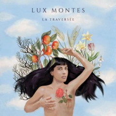 Lux Montes - La Traversée