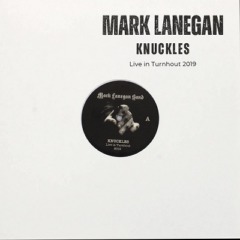 Mark Lanegan – Knuckles Live In Turnhout 2019