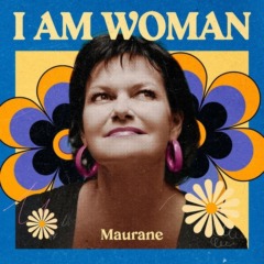 MAURANE - I AM WOMAN - Maurane