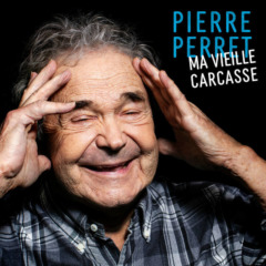 Pierre Perret - Ma vieille carcasse