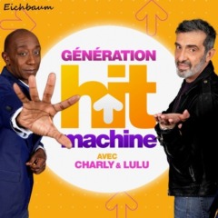 VA - Génération Hit Machine avec Charly & Lulu
