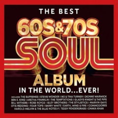 Various Artists – The Best 60s & 70s Soul Album In The World Ever!
