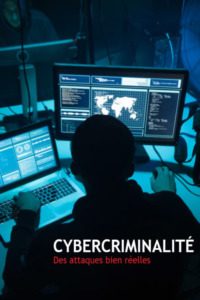 Cybercriminalité des attaques bien réelles