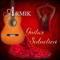 Armik - Guitar Seduction