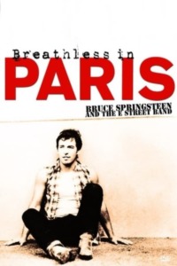 Bruce Springsteen and The E Street Band – Breathless In Paris