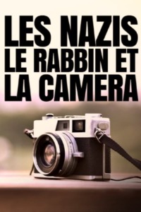 Les nazis le rabbin et la caméra