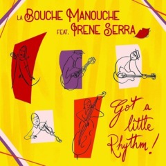 La Bouche Manouche - Got a Little Rhythm!